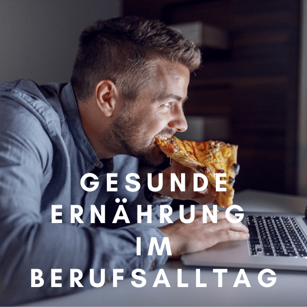 Gesunde Ernährung im Berufsalltag Workshop/Webinar
